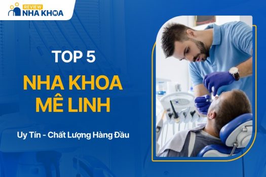 Địa Chỉ Nha Khoa Mê Linh Uy Tín