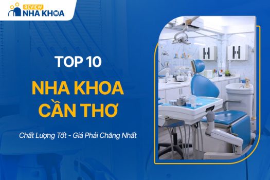 10 Nha Khoa Cần Thơ Chất Lượng Tốt - Giá Phải Chăng