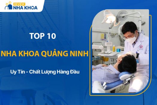 10 Nha Khoa Quảng Ninh Uy Tín, Hiện Đại Đừng Bỏ Qua