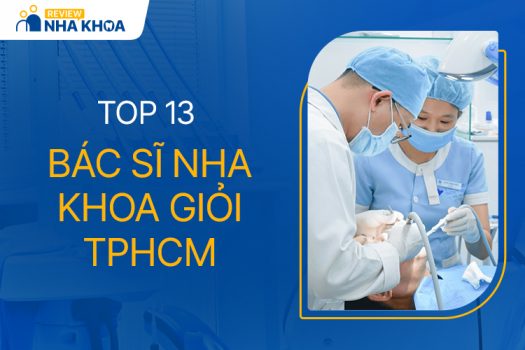 Top 13 Bác Sĩ Nha Khoa Giỏi TPHCM