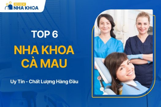 TOP 6 Phòng Khám Nha Khoa Uy Tín, Chất Lượng Ở Cà Mau