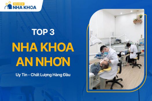 Top 3 Địa Chỉ Nha Khoa An Nhơn Uy Tín - Giá Tốt Nhất