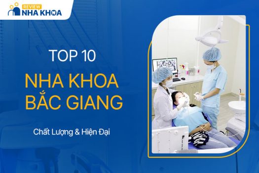 Top 10 Phòng Khám Nha Khoa Ở Bắc Giang Uy Tín, Chất Lượng