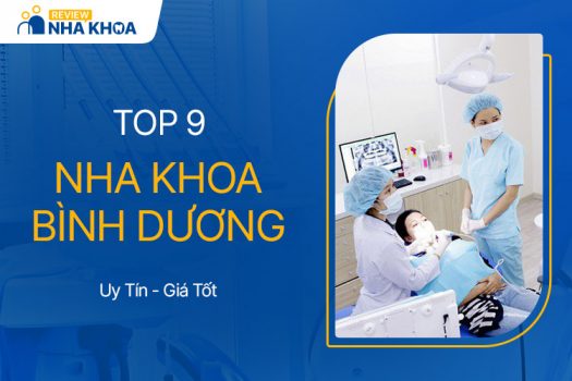 Review 9 Địa Chỉ Nha Khoa Uy Tín, Giá Tốt Ở Bình Dương