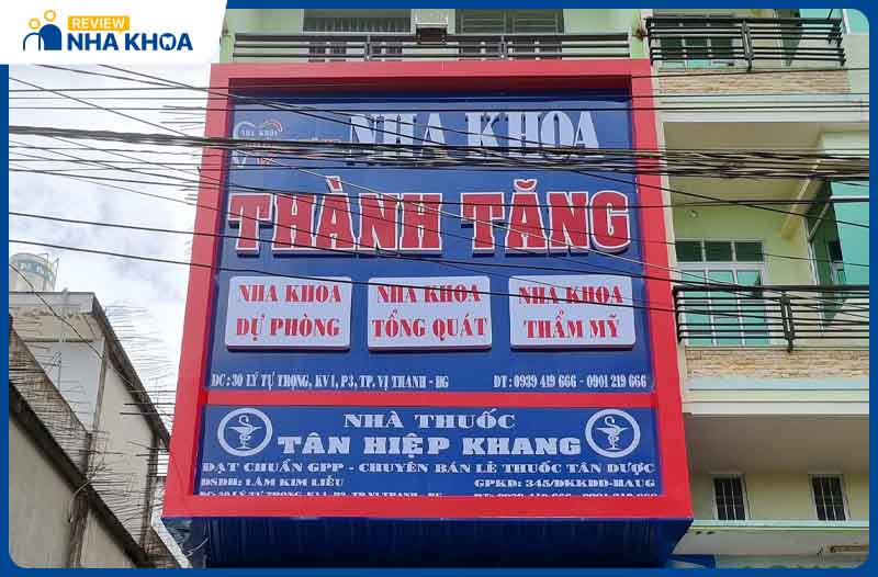 Thành Tăng là nha khoa Hậu Giang uy tín, chất lượng cao