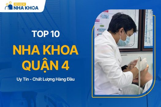 Top 10 Cơ Sở Nha Khoa Quận 4 TPHCM Uy Tín Bạn Nên Tới