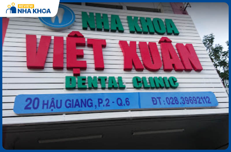 Nha khoa Việt Xuân là địa chỉ đáng tin cậy của người dân quận 6