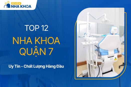 Top 12 Nha Khoa Quận 7 Uy Tín