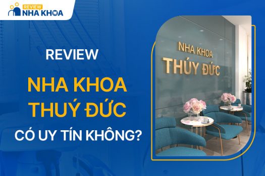 Review Nha Khoa Thúy Đức Có Uy Tín Không?