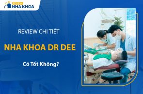 Review Nha Khoa Dr Dee: Cơ Sở Vật Chất, Bác Sĩ, Bảng Giá