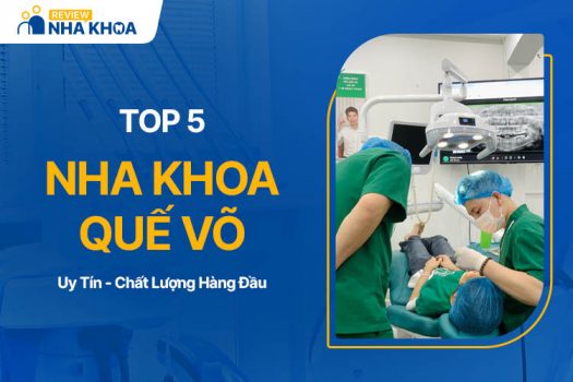 Top 5 Nha Khoa Quế Võ Chất Lượng Tốt Nhất Hiện Nay