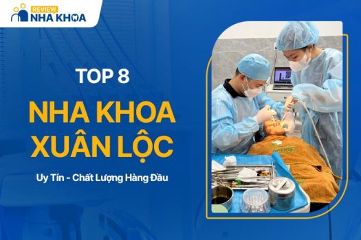 Top 8 Nha Khoa Xuân Lộc Chất Lượng Nhất Hiện Nay