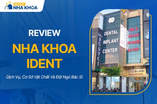 Review Nha Khoa iDent: Khám Phá Dịch Vụ Và Đội Ngũ Bác Sĩ