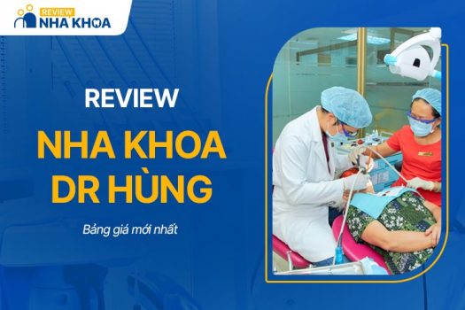 Nha Khoa Dr. Hùng Có Tốt Không? Đánh Giá Chi Tiết Dịch Vụ