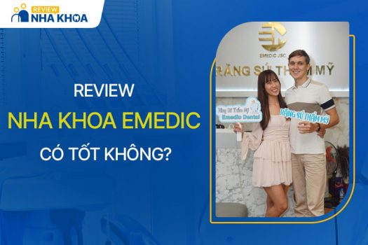 Nha Khoa Emedic Có Tốt Không, Có Nên Chọn Không? 