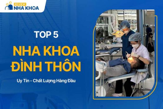 Top 5 Nha Khoa Đình Thôn Uy Tín, Chất Lượng Nhất Hiện Nay