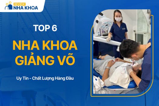 6 Nha Khoa Giảng Võ Chất Lượng Hàng Đầu Hiện Nay