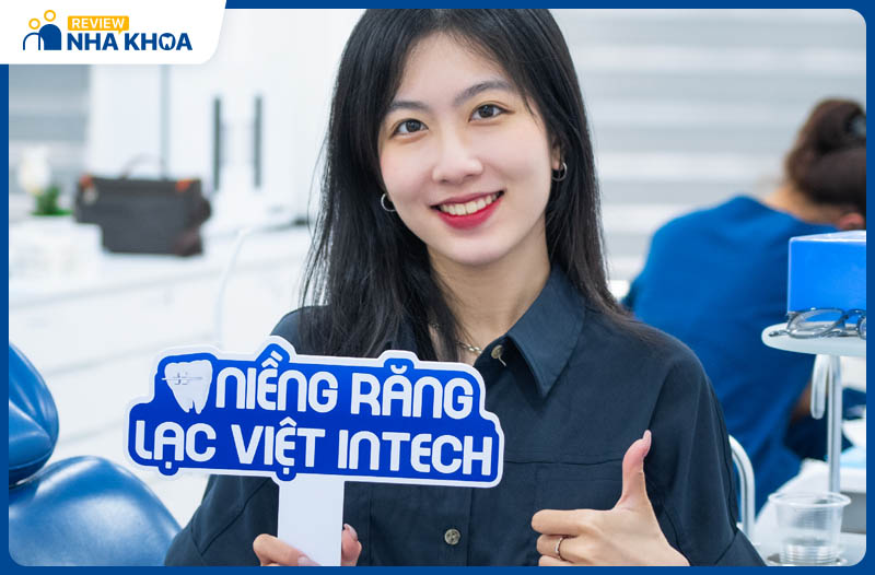 Nha khoa Lạc Việt Intech là sự lựa chọn của nhiều khách hàng