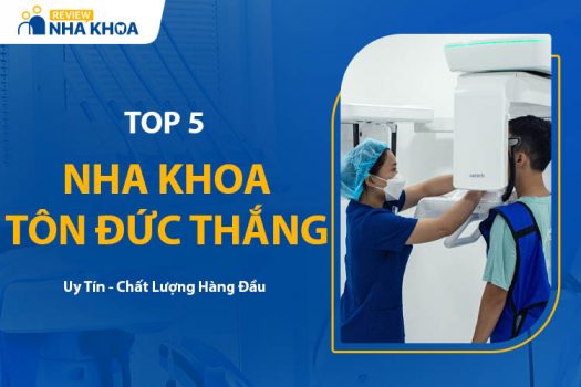 5 Nha Khoa Tôn Đức Thắng Chất Lượng Tốt, Giá Phải Chăng