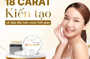 Răng sứ 18 Carat - tôn vinh vẻ đẹp sang trọng và đẳng cấp