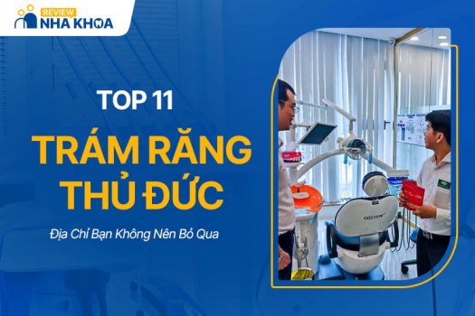 Trám Răng Thủ Đức: Top 11 Địa Chỉ Bạn Không Nên Bỏ Qua