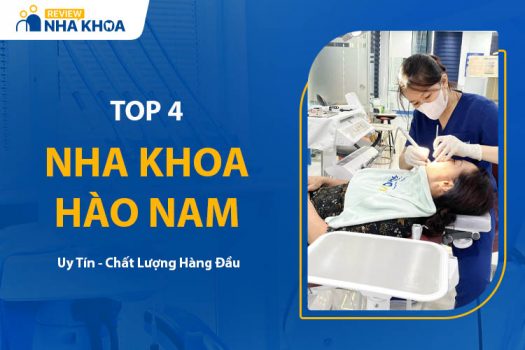 4 Nha Khoa Hào Nam Uy Tín, Chất Lượng, Được Đánh Giá Cao