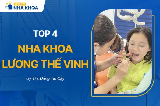 Top 4 Nha Khoa Lương Thế Vinh Uy Tín, Đáng Tin Cậy