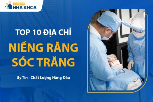 10 Địa Chỉ Niềng Răng Sóc Trăng Uy Tín, An Toàn Hiện Nay