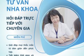 Tư Vấn Nha Khoa Miễn Phí, Hỏi Đáp Trực Tiếp Với Chuyên Gia