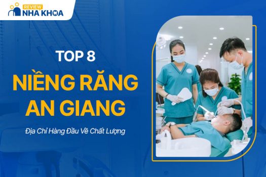 Top 8 Địa Chỉ Niềng Răng An Giang Hàng Đầu Về Chất Lượng