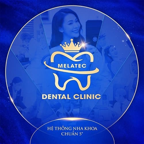 Nha Khoa Melatec Có Tốt Không? Thông Tin Về Cơ Sở & Dịch Vụ