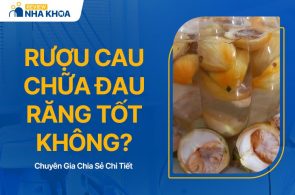 Rượu Cau Chữa Đau Răng Tốt Không? Sử Dụng Thế Nào?