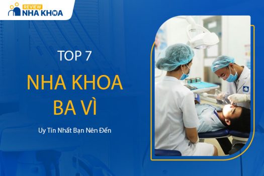 Top 7 Địa Chỉ Nha Khoa Ba Vì Hà Nội Uy Tín Bạn Nên Đến