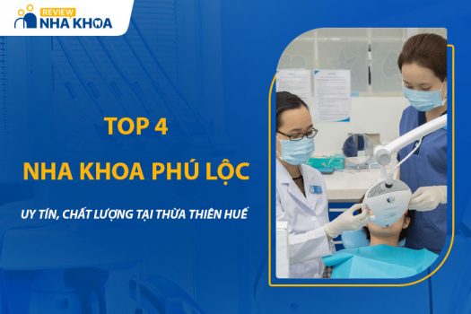 4 Địa Chỉ Nha Khoa Phú Lộc, Thừa Thiên Huế Uy Tín Chất Lượng