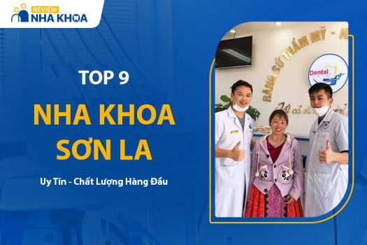 Top 9 Nha Khoa Sơn La Uy Tín Và Chất Lượng Tốt Hiện Nay