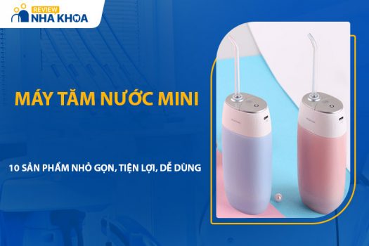 Top 9 Máy Tăm Nước Mini Nhỏ Gọn, Tiện Lợi, Dễ Dùng