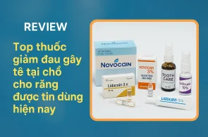 Top thuốc giảm đau gây tê tại chỗ cho răng được tin dùng hiện nay