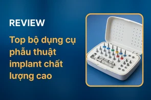 Top bộ dụng cụ phẫu thuật implant chất lượng cao